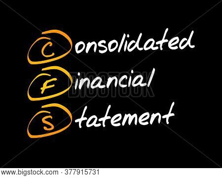 Cfs - Consolidated Financial Statement Acronym, Business Concept Background