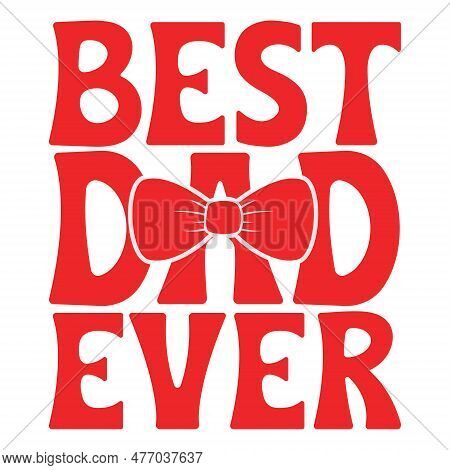 Best Dad Ever Red Color With Tie