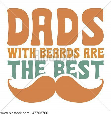 Dads With Beards Are The Best Father's Day Design