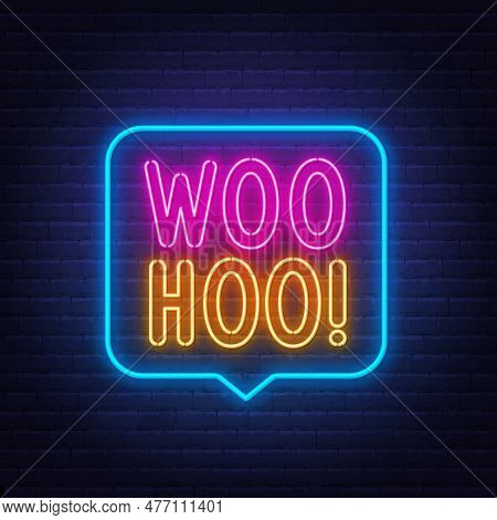 Woohoo Neon Neon Sign In The Speech Bubble On Brick Wall Background