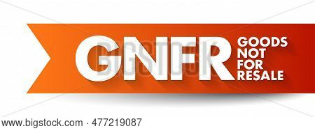 Gnfr Goods Not For Resale - Any Goods That A Business May Use That Aren't Then Sold On As A Product,
