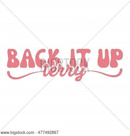 Back It Up Terry  Fourth Of July