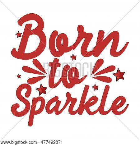 Born To Sparkle Happy 4th Of July