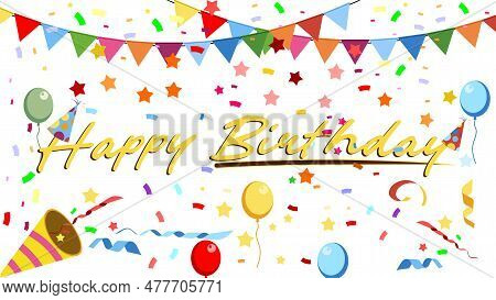 Happy Birthday Vector Design With The Addition Of Balloons, Stars And Party Hat Elements
