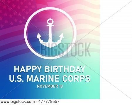 U.s. Marine Corps Birthday, November 10th, To Show Appreciation For The U.s. Marines, Modern Backgro