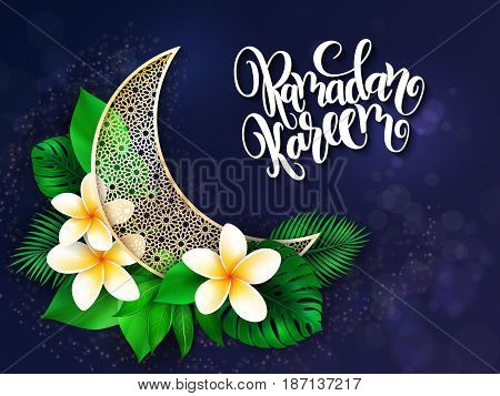 vector illustration of hand lettering greetings text - ramadan kareem with plumeria flower, aralia leaves and arabic styled half-moon.