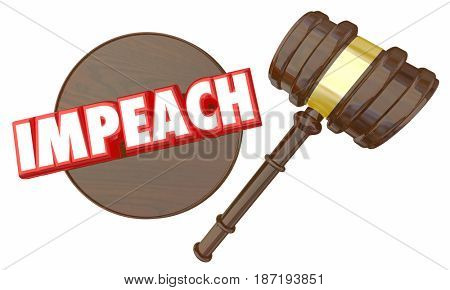 Impeach Judge Gavel Remove President Impeachment Trial 3d Illustration
