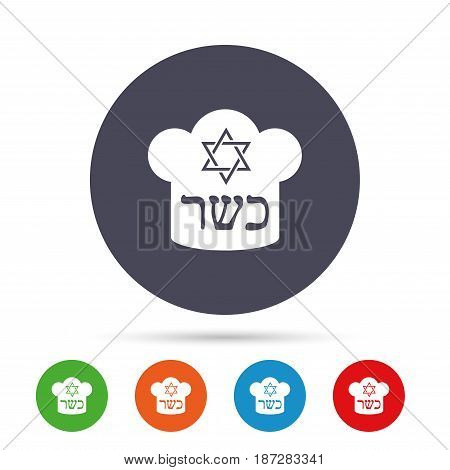 Kosher food product sign icon. Natural Jewish food with star of David and Chef hat symbol. Round colourful buttons with flat icons. Vector