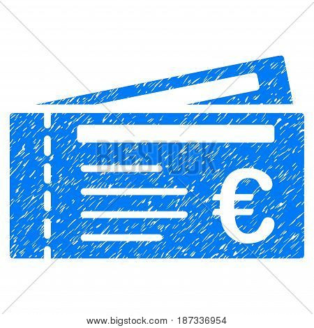 Grunge Euro Tickets icon with grunge design and dirty texture. Unclean vector blue pictogram for rubber seal stamp imitations and watermarks. Draft emblem symbol.