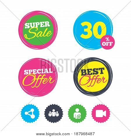 Super sale and best offer stickers. Group of people and share icons. Add user and video camera symbols. Communication signs. Shopping labels. Vector