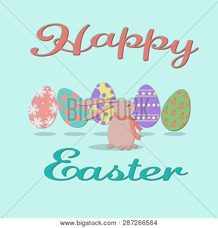 Simple Flat Happy Easter Illustration With Funny Rabbit And Easter Eggs Isolated On Green Background