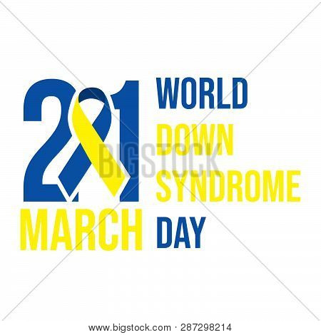 World Down Syndrome Day Card 21 March. Blue And Yellow Ribbon World Down Syndrome Day On The White B