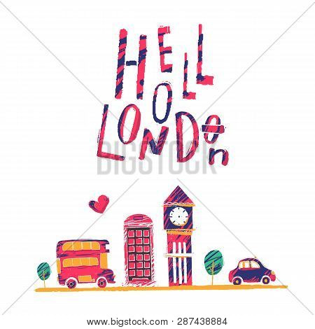 Hollo London Poster Illustration With Bus, Taxi, Cityscape Landscape For T Shirt