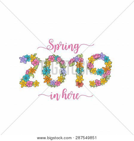 Spring 2019 Is Here Flower Card. Holiday Greeting Poster