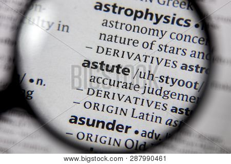 The Word Or Phrase Astute In A Dictionary Book.