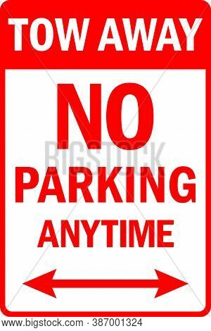 Tow Away No Parking Anytime Sign. Perfect For Backgrounds, Backdrop, Banner, Sticker, Icon, Sign, Sy