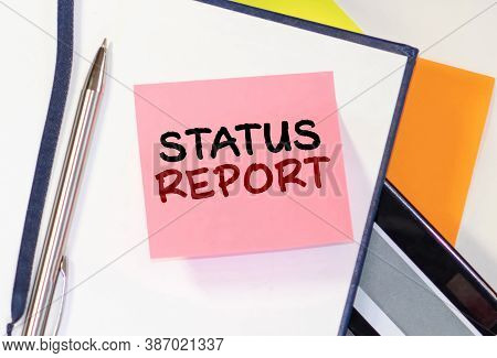 Word Writing Text Status Report. Business Concept For Update Summary Of Situations As Of A Period Of