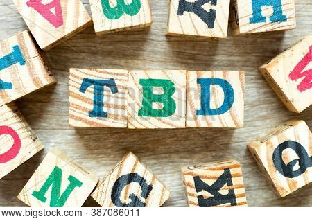 Alphabet Letter Block In Word Tbd (abbreviation Of To Be Defined, Discussed, Determined, Decided, De