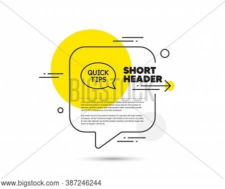 Quick Tips Line Icon. Speech Bubble Vector Concept. Helpful Tricks Speech Bubble Sign. Quickstart Gu