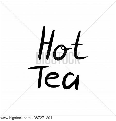 Hot Tea Text Isolated On White Background.