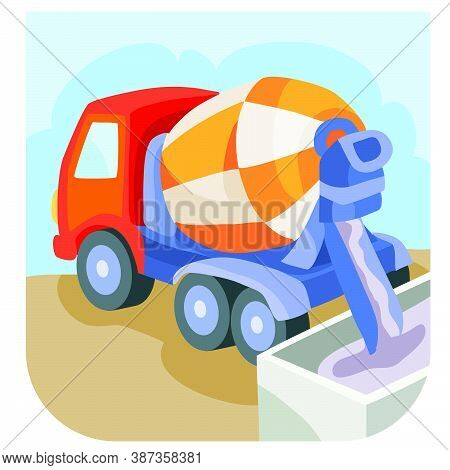 Concrete Mixer Pours The Concrete That Has Prepared, Cartoon Illustration, Isolated Object On A Whit