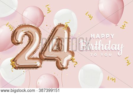 Happy 24th Birthday Pink Foil Balloon Greeting Background. 24 Years Anniversary Logo Template- 24th 