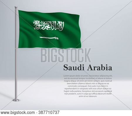 Waving Flag Of Saudi Arabia On Flagpole. Template For Independen