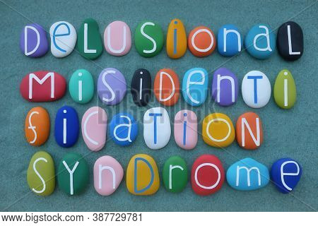 Delusional Misidentification Syndrome, Creative Text Composed With Multicolored Stone Letters