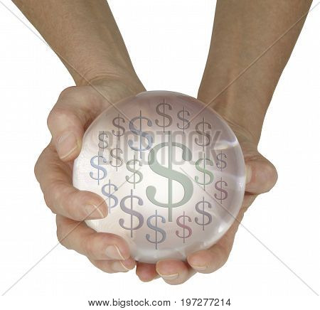 Predicting money in the future - female hands holding large crystal ball showing differently sized dollar $ signs isolated on a white background