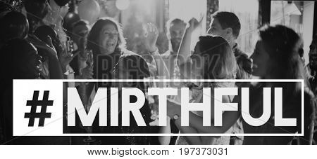 Party Reunion Mirthful Cheers Word