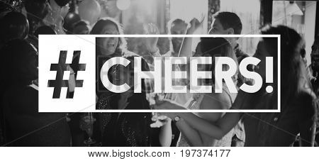 Party Reunion Mirthful Cheers Word