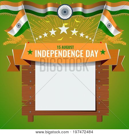 Greeting card design relating Festive illustration of independence day in India celebration on August 15. Empty board or place for your text. Vector illustration.