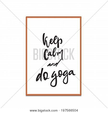 Keep calm and do yoga quote. Vector calligraphy image. Hand drawn lettering poster vintage typography card. Yoga poster for decor