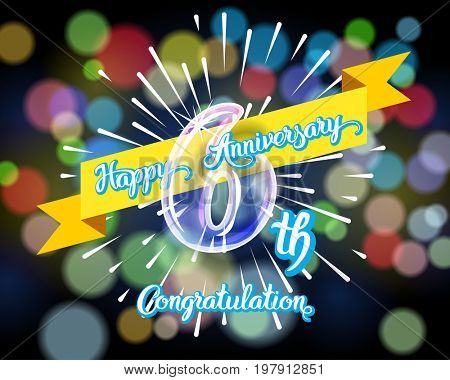 Happy 6th anniversary. Glass bulb number with ribbon and party decoration on the colorful background