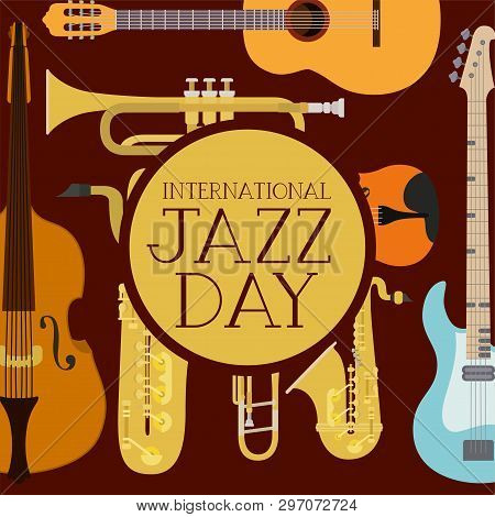 Jazz Day Poster With Set Instruments Vector Illustration Design
