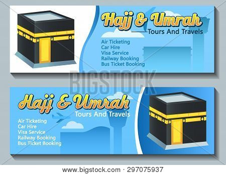 Vector Banner Design Of Hajj Umrah Pilgrim Travel Advertising.