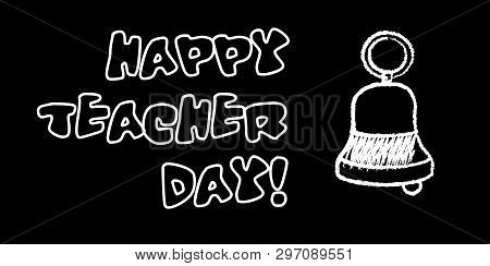 Happy Teacher Day Banner. White Chalk Outline On Blackboard Style. Vector Illustration With Greeting