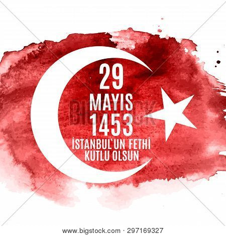 29 May Day Of Istanbulun Fethi Kutlu Olsun With Translation: 29 May Day Is Happy Conquest Of Istanbu