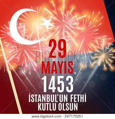 29 May Day Of Istanbulun Fethi Kutlu Olsun With Translation: 29 May Day Is Happy Conquest Of Istanbu
