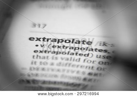 Word Or Phrase Extrapolate In A Dictionary. Great Photo For Your Needs.