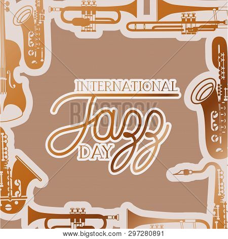 Jazz Day Poste With Instruments And Wooden Backgroundvector Illustration Design