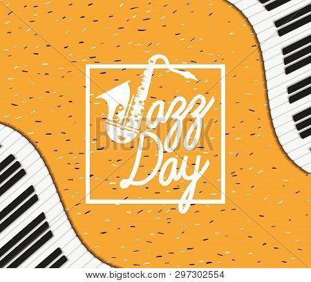 Jazz Day Poster With Piano Keyboard And Saxophone Vector Illustration Design