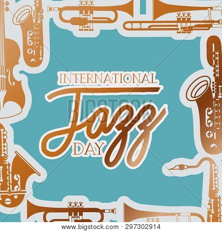 Jazz Day Poste With Instruments Background Vector Illustration Design