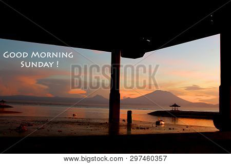 Morning Greetings- Good Morning Sunday. With Colorful Sky At Sunrise In Movie Perspective View. Beac