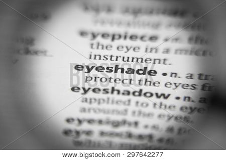Word Or Phrase Eyeshade In A Dictionary. Great Photo For Your Needs.