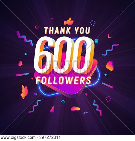 600 Followers Celebration In Social Media Vector Web Banner On Dark Background. Six Hundred Follows 