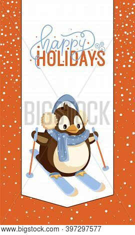 Happy Holidays Greeting Card, Penguin In Earmuffs And Scarf On Skis With Sticks. Dressed Bird Doing 
