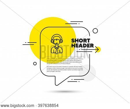 Shipping Support Line Icon. Speech Bubble Vector Concept. Delivery Manager Sign. Logistics Help Symb