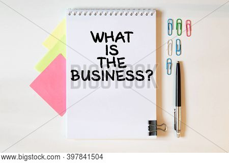 Conceptual Hand Writing Text What Is The Business . Business Concept For Wathing Movies Written On N
