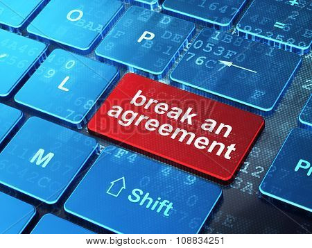 Law concept: Break An Agreement on computer keyboard background